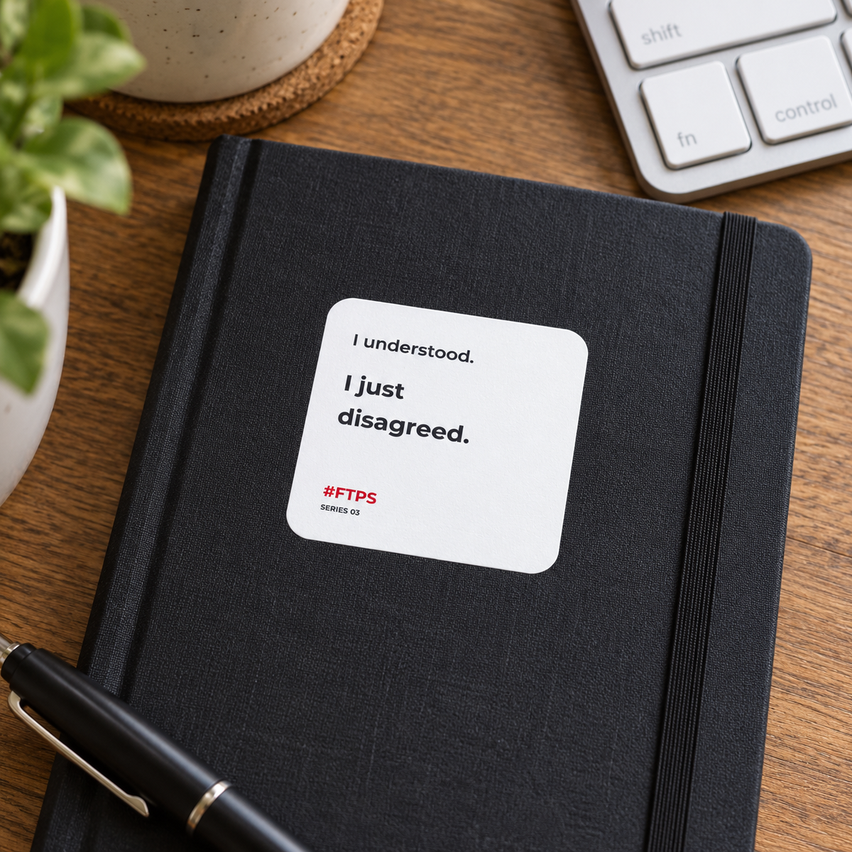 I Understood. I Just Disagreed. Sticker — lifestyle photo in a workplace setting