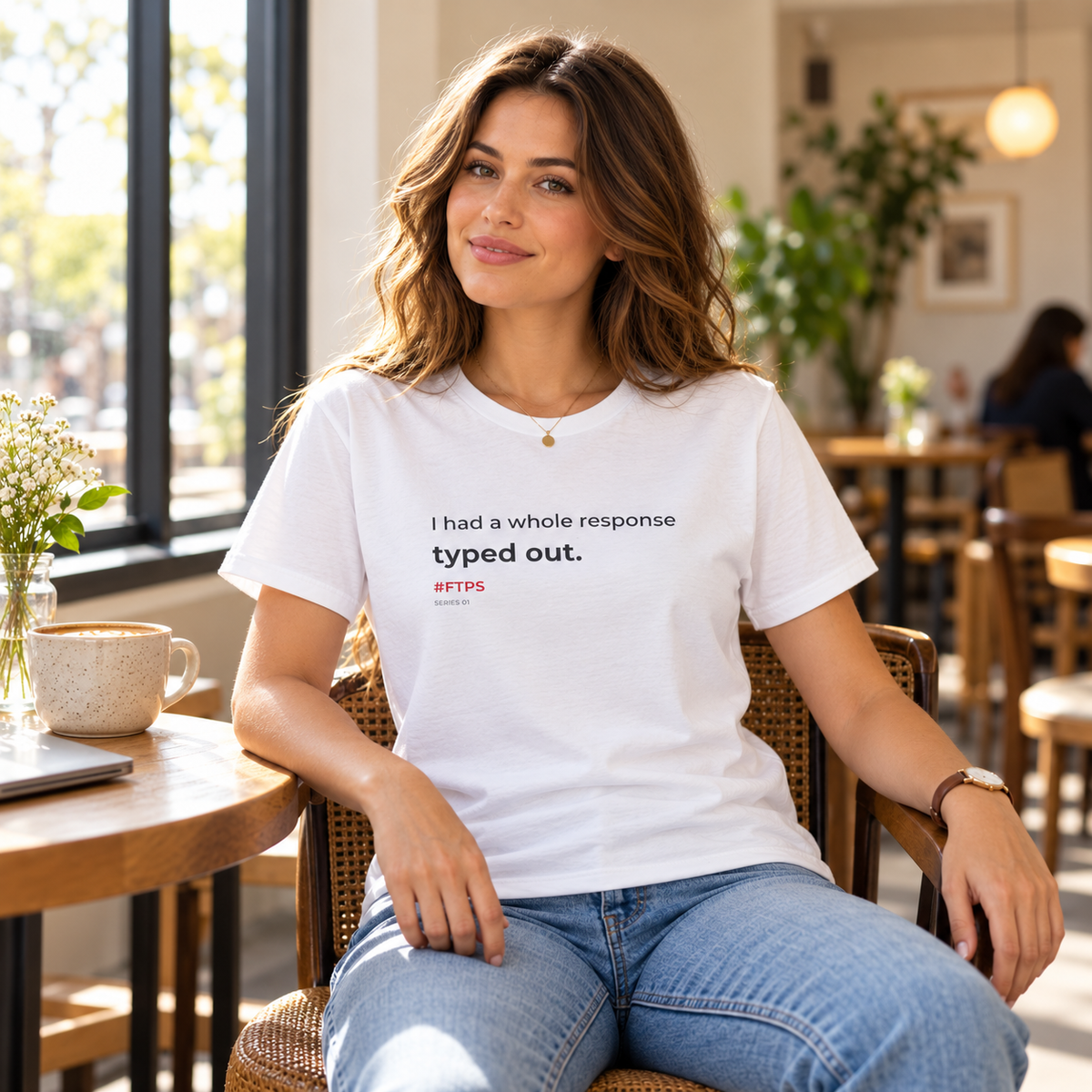 I Had a Whole Response Typed Out. T-Shirt — square cafe portrait showing the model’s full head and front-only #FTPS SERIES 01 design