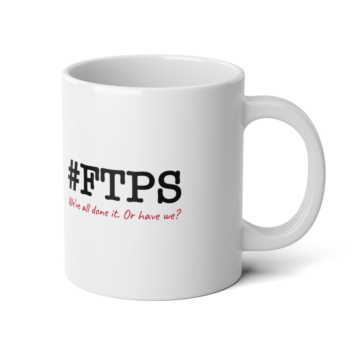 #FTPS Jumbo Mug — 20 oz original typewriter logo and red tagline, handle right