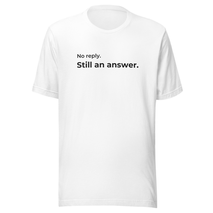No Reply. Still an Answer. T-Shirt — product view with #FTPS / SERIES 02