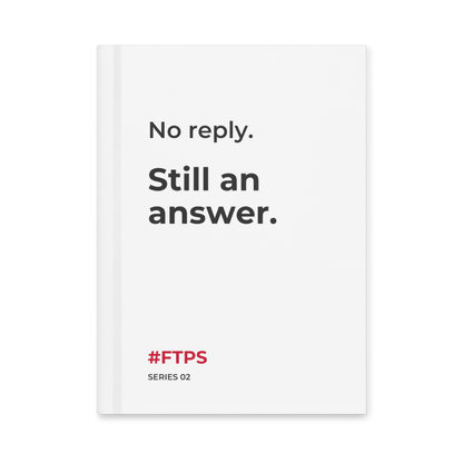 No Reply. Still an Answer. Notebook — product view with #FTPS / SERIES 02
