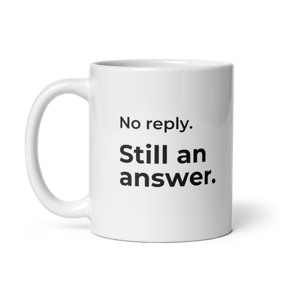 No Reply. Still an Answer. Mug — product view with #FTPS / SERIES 02