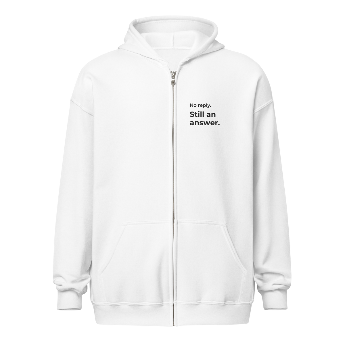 No Reply. Still an Answer. Zip Hoodie — White front with left-aligned left-chest charcoal quote