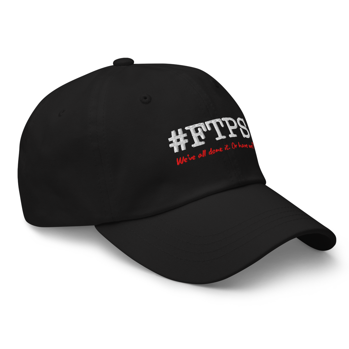 #FTPS Dad Hat — Right Front, current #FTPS with red Caveat tagline