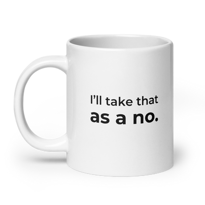 I’ll Take That as a No Mug — 20oz message side