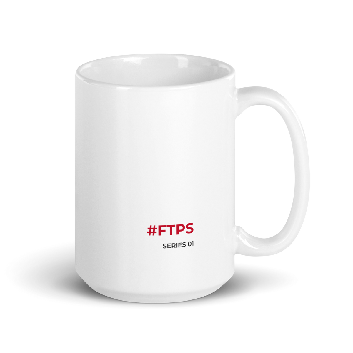 I Rewrote It. Then Deleted It. Mug — 15oz right-aligned #FTPS / SERIES 01 signature side