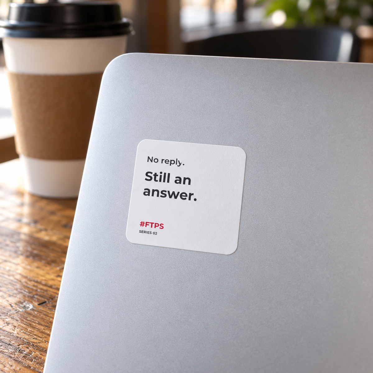 No Reply. Still an Answer. Sticker — lifestyle photo in a café setting