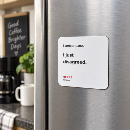 I Understood. I Just Disagreed. Magnet — lifestyle photo in a workplace setting