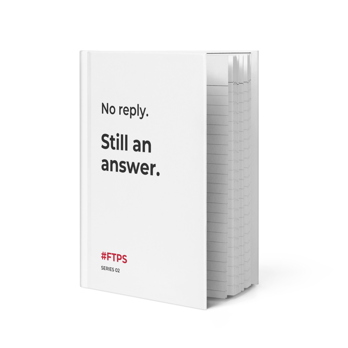 No Reply. Still an Answer. Notebook — standing slightly open, front cover and lined pages