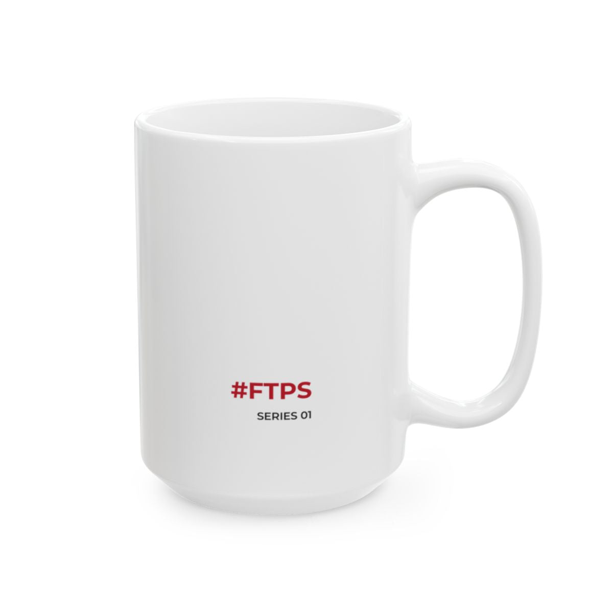 I Had a Whole Response Typed Out. Mug — 15 oz red #FTPS / SERIES 01 signature side
