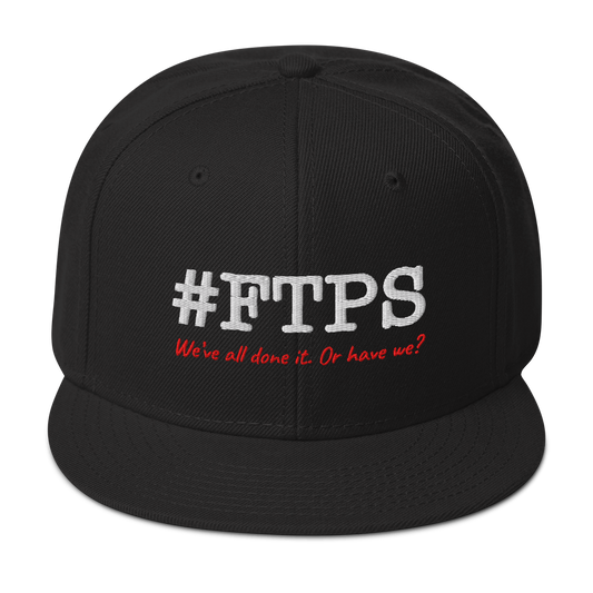 #FTPS Snapback Hat — Front, current #FTPS with red Caveat tagline