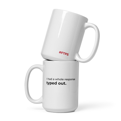 I Had a Whole Response Typed Out Mug – image 2 | The Drafts Series by Forgot to Press Send