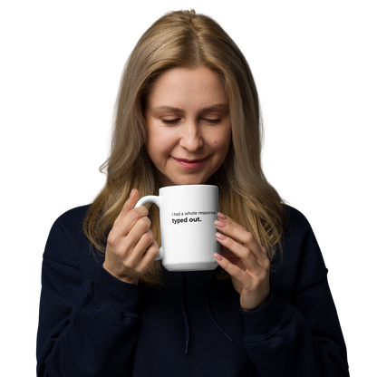 I Had a Whole Response Typed Out Mug – image 3 | The Drafts Series by Forgot to Press Send